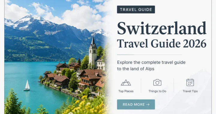 Switzerland Travel Guide 2026